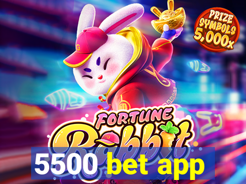 5500 bet app